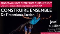 Soirée des entreprises en mouvement 5 : construire ensemble. Le jeudi 4 juillet 2019 à Aix en Provence. Bouches-du-Rhone.  18H30